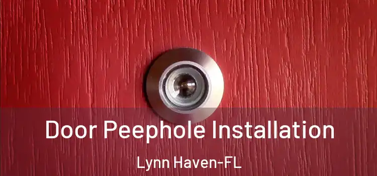 Door Peephole Installation Lynn Haven-FL